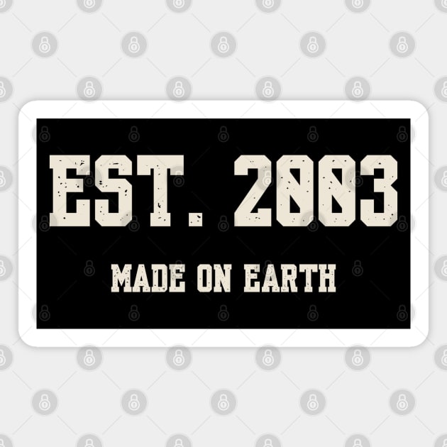 Est. 2003 – Made on Earth by Humans Magnet by Stylecombinator